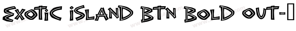 Exotic Island BTN Bold Out字体转换